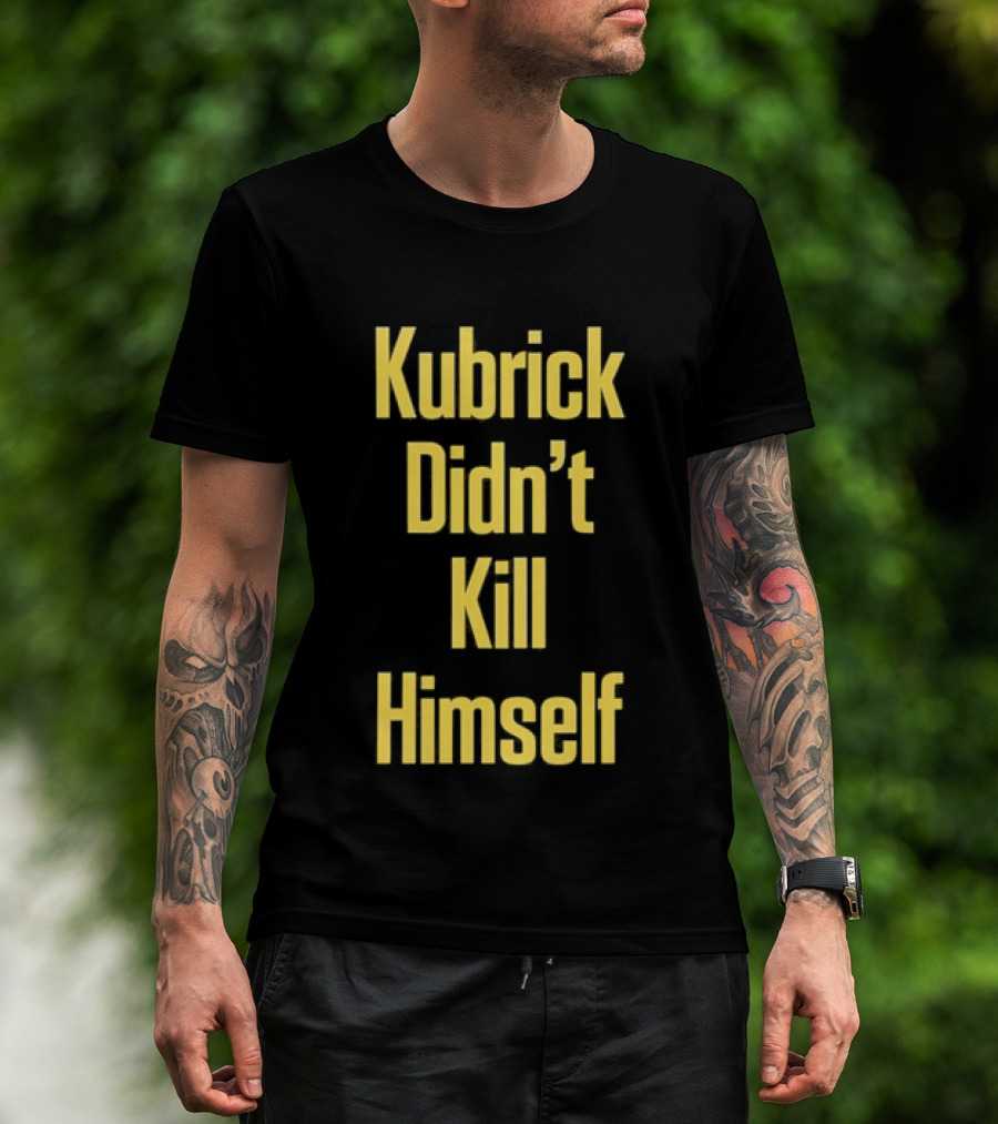 Kubrick Didn't Kill Himself Yellow T-Shirt