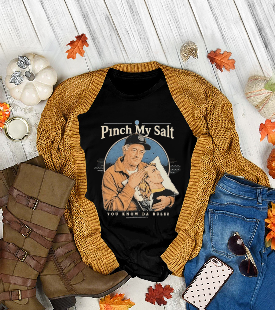 Pinch My Salt You Know Da Rulez Sterling Spencer Hold Me Occy T-Shirt