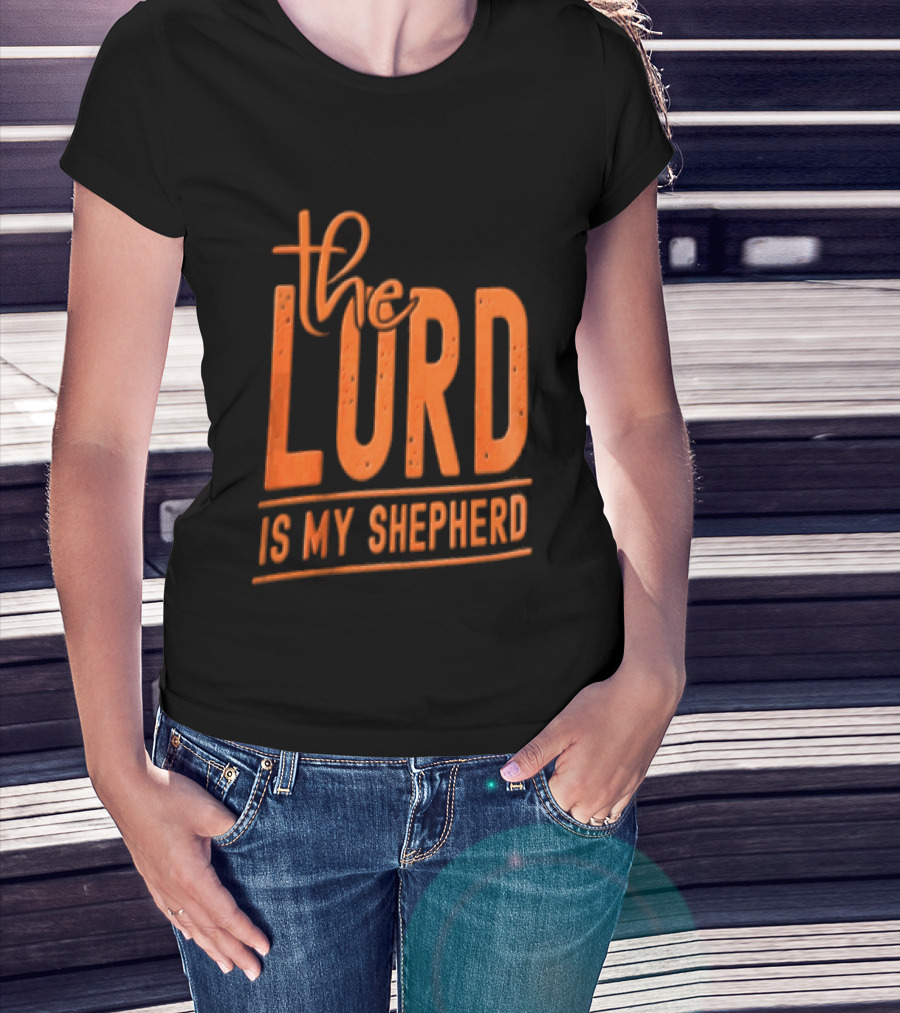 The Lord Is My Shepherd Faithful Christian T-Shirt