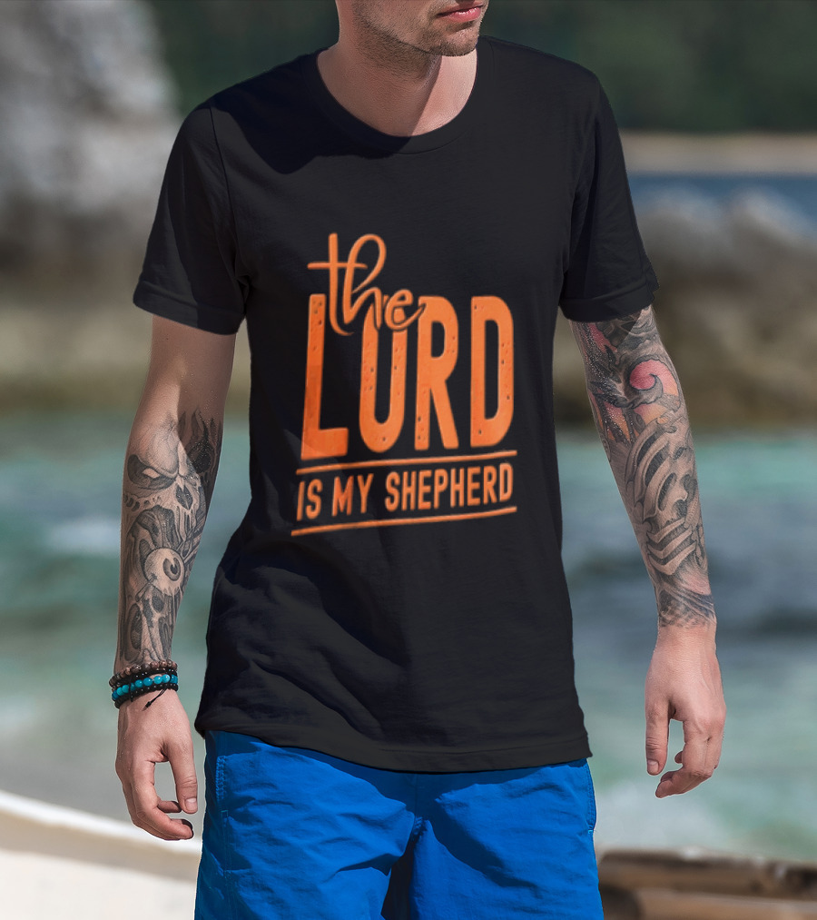 The Lord Is My Shepherd Faithful Christian T-Shirt
