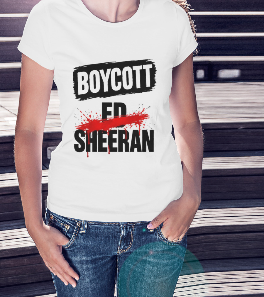 Boycott Ed Sheeran Controversy Tour T-Shirt