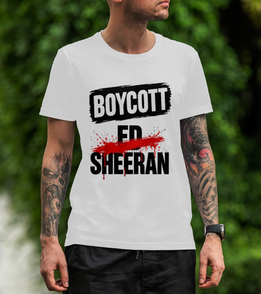 Boycott Ed Sheeran Controversy Tour T-Shirt