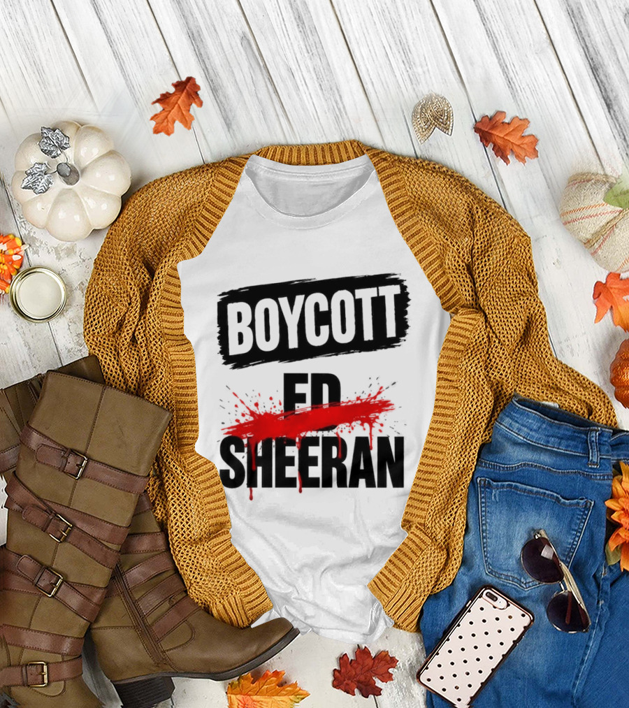 Boycott Ed Sheeran Controversy Tour T-Shirt