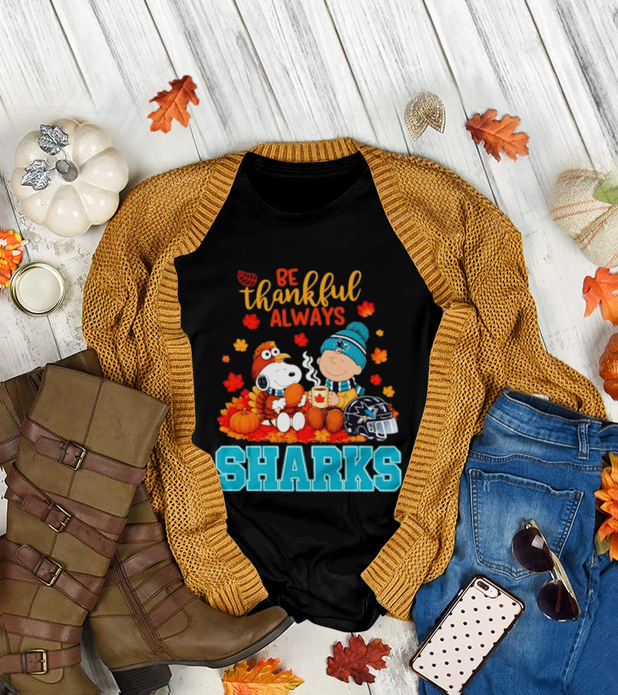 Be Thankful Always Snoopy Charlie Brown San Jose Sharks Fans Thanksgiving T-Shirt