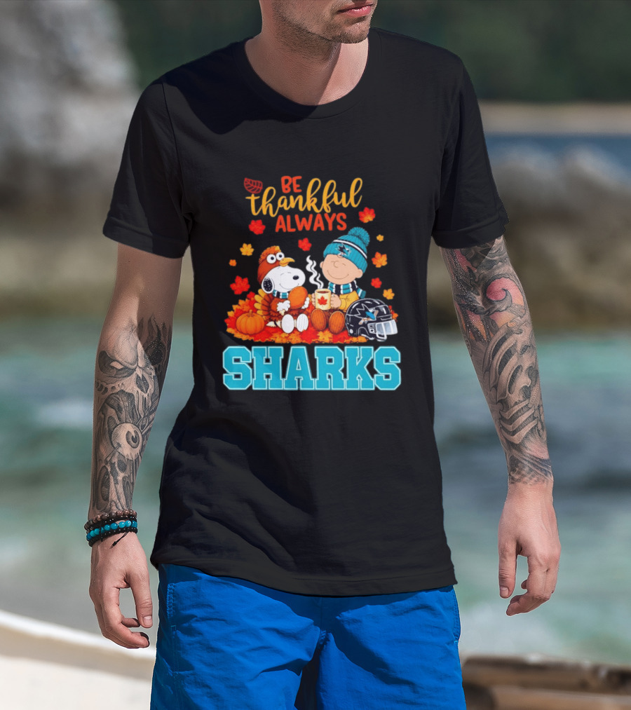 Be Thankful Always Snoopy Charlie Brown San Jose Sharks Fans Thanksgiving T-Shirt