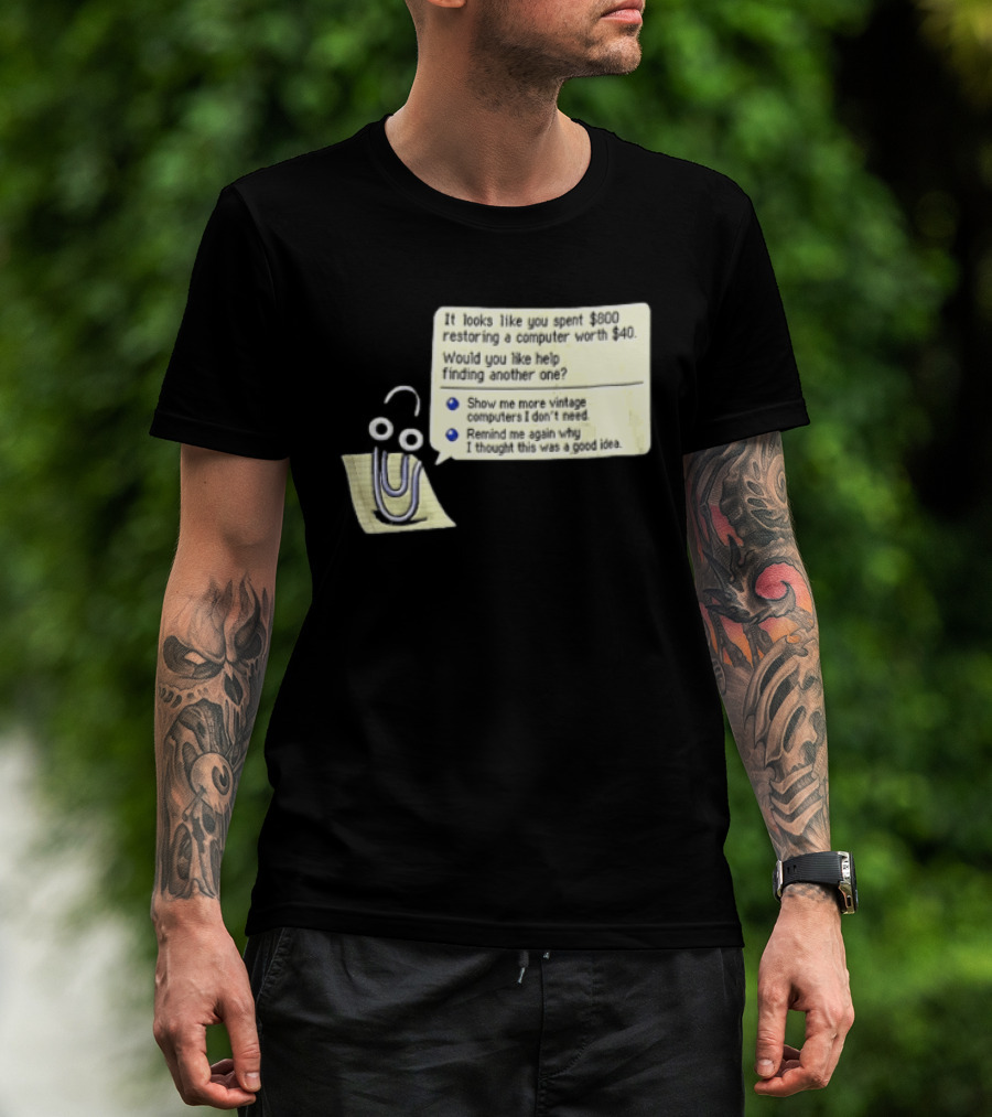 Microsoft It Looks Like You Spent 800 Restoring A Computer Worth 40 T-Shirt