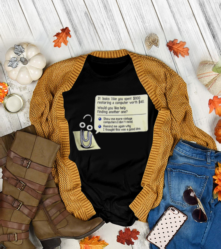 Microsoft It Looks Like You Spent 800 Restoring A Computer Worth 40 T-Shirt