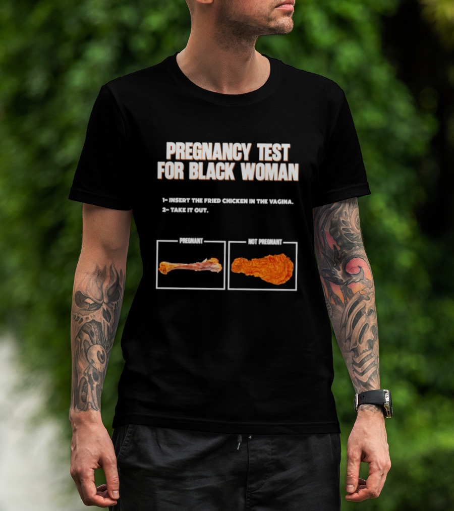 Pregnancy Test For Black Woman Fried Chicken Meme With Funny Bone Choice T-Shirt