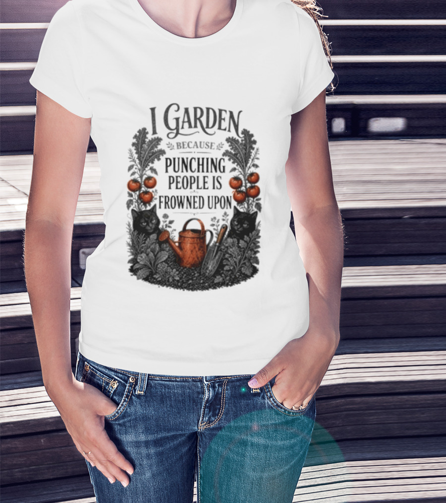I Garden Because Punching People Is Frowned Upon Funny Gardener Tomatoes Watering Can T-Shirt