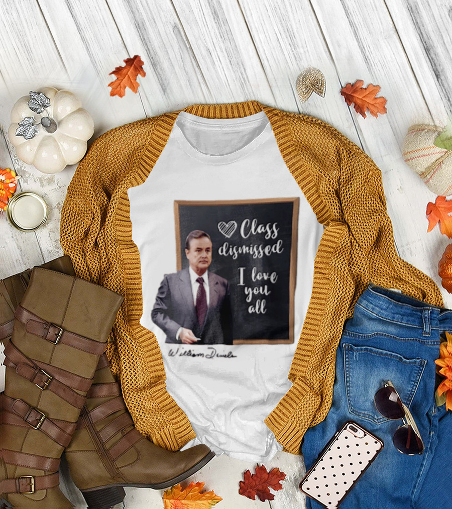 William Daniels Class Dismissed I Love You All Man In Suit Standing Before Blackboard T-Shirt