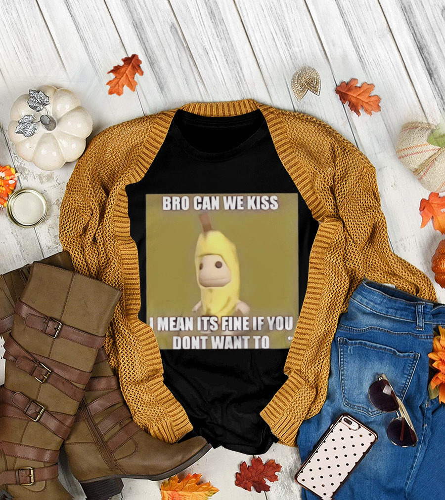 Bro Can We Kiss Banana Costume Funny Meme Humor T-Shirt