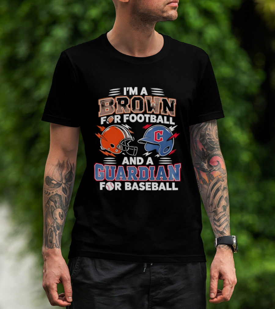 I'm A Brown For Football And A Guardian For Baseball Helmets T-Shirt