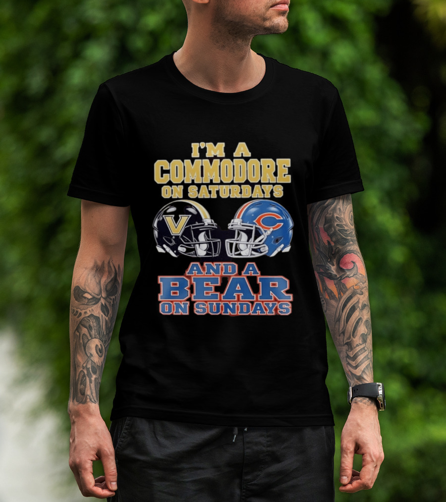 I'm A Commodore On Saturdays And A Bear On Sundays Vanderbilt And Chicago Football Fans T-Shirt