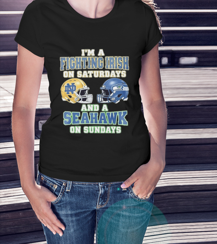 I'm A Fighting Irish On Saturdays And A Seahawk On Sundays Notre Dame Seattle Football Fan Gear T-Shirt