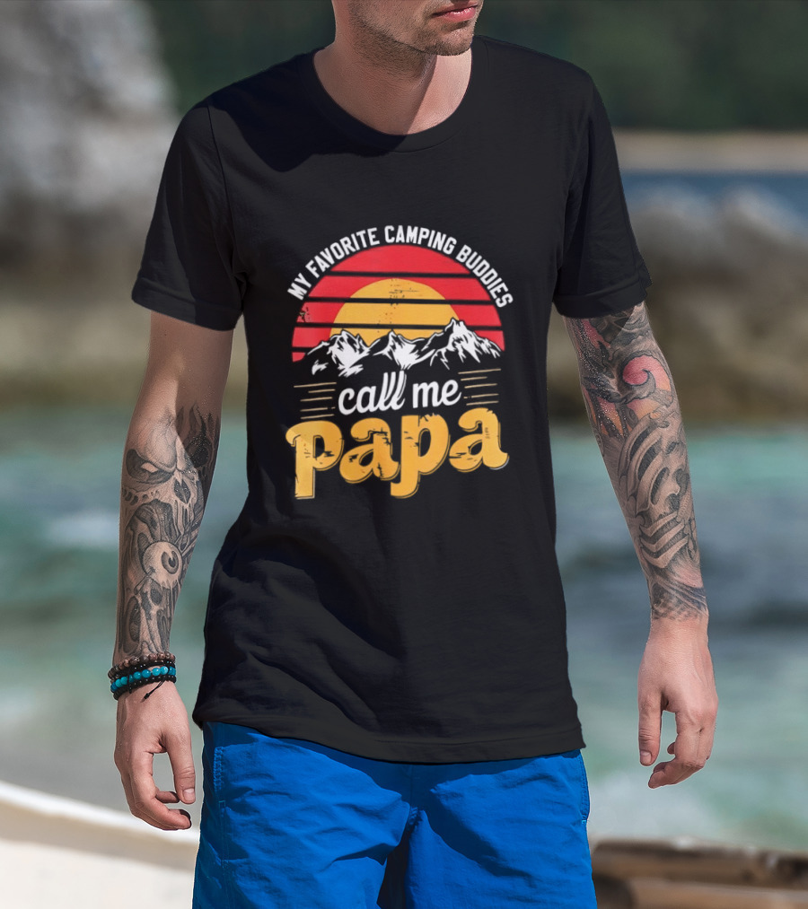 My Favorite Camping Buddies Call Me Papa Sunset Mountains Camping Adventure T-Shirt