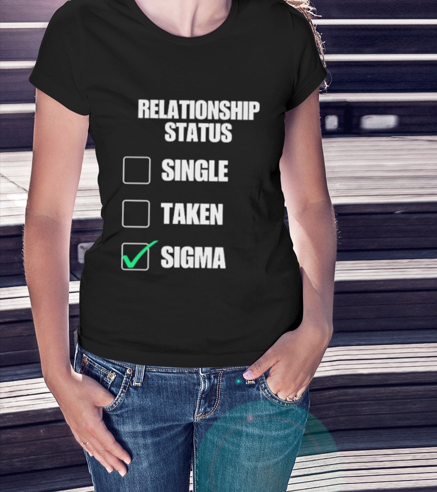 Relationship Status Single Taken Sigma Checklist T-Shirt