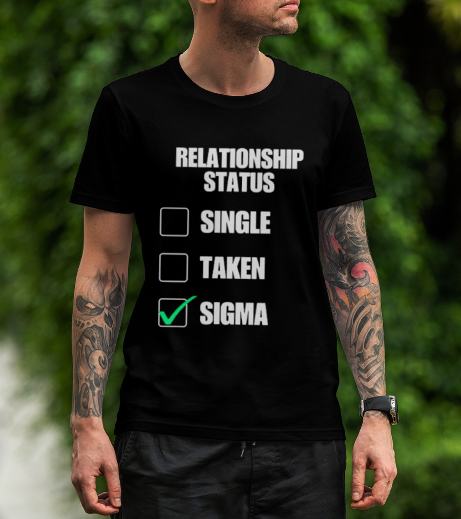 Relationship Status Single Taken Sigma Checklist T-Shirt