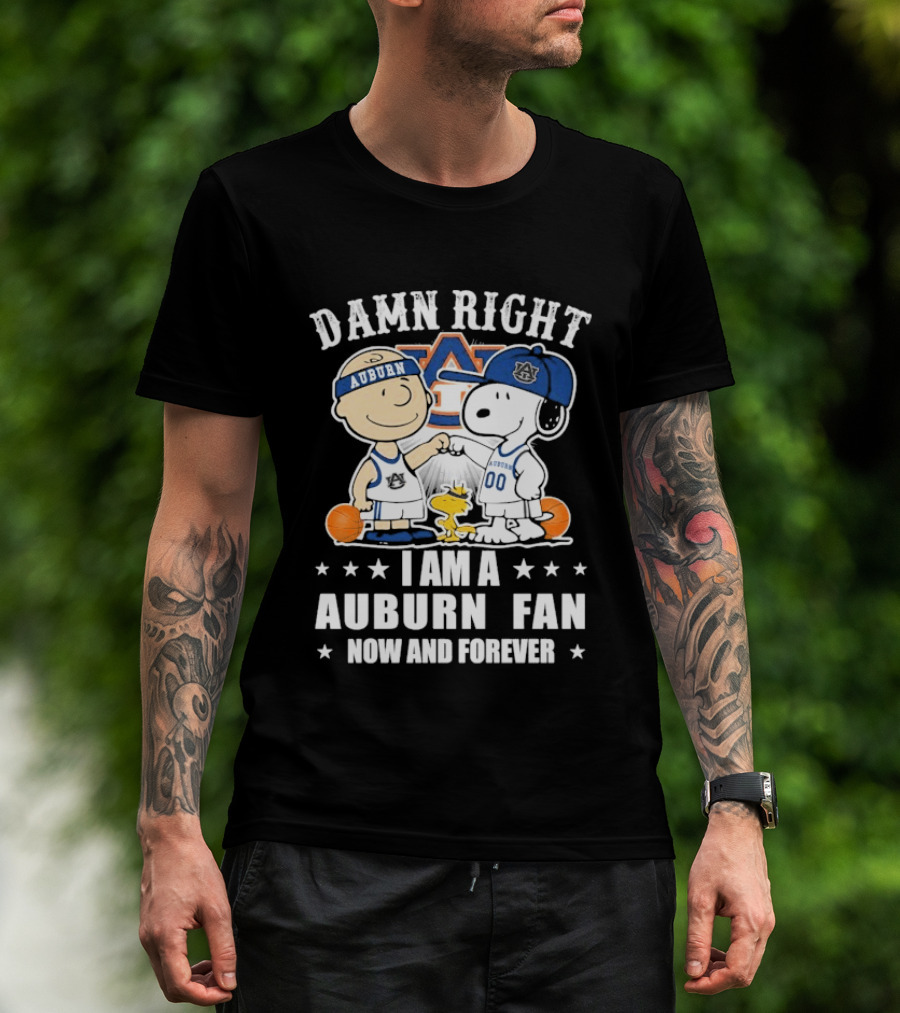 Damn Right I Am A Auburn Fan Now And Forever Peanuts Woodstock Charlie Brown Snoopy T-Shirt