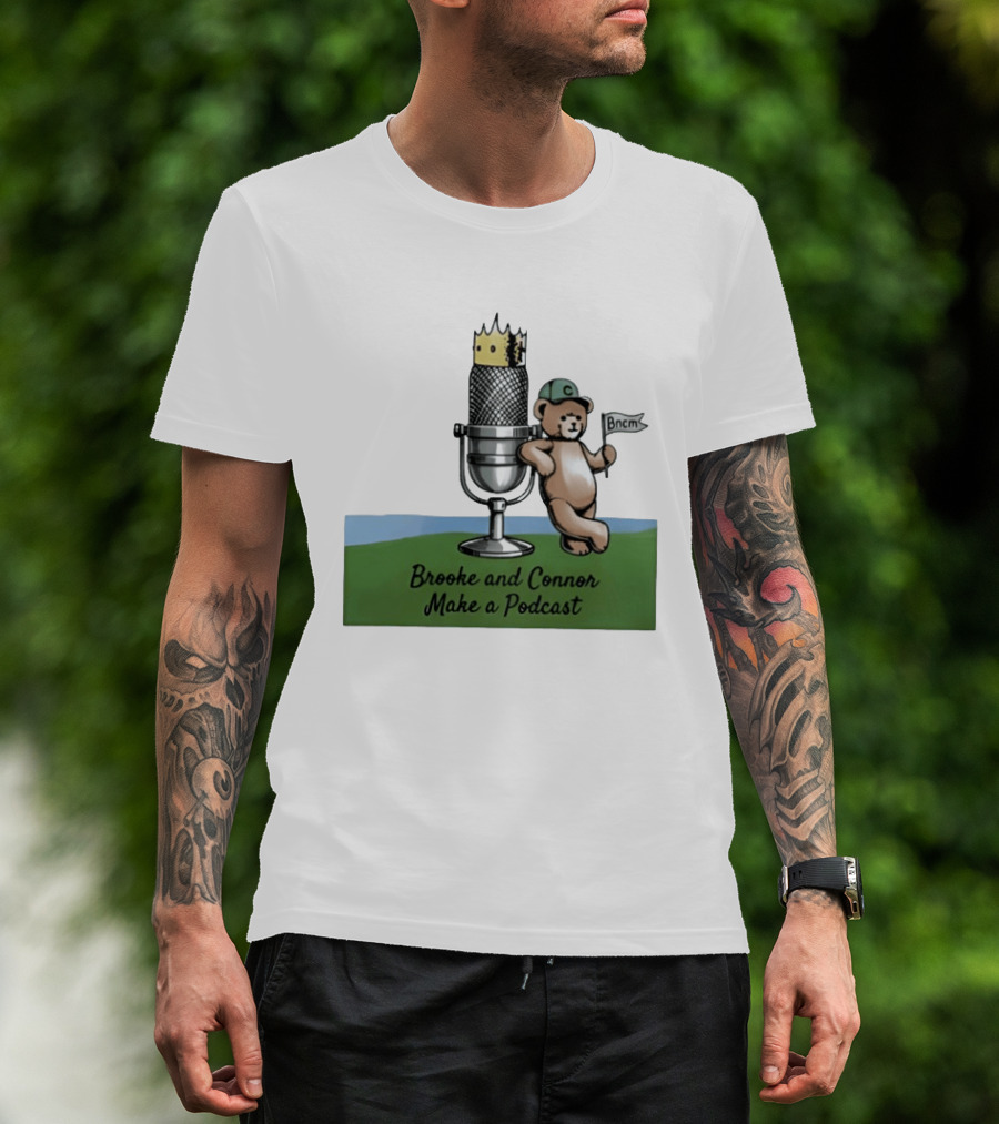 Brooke And Connor Make A Podcast Microphone Crown Teddy Bear Bncm T-Shirt