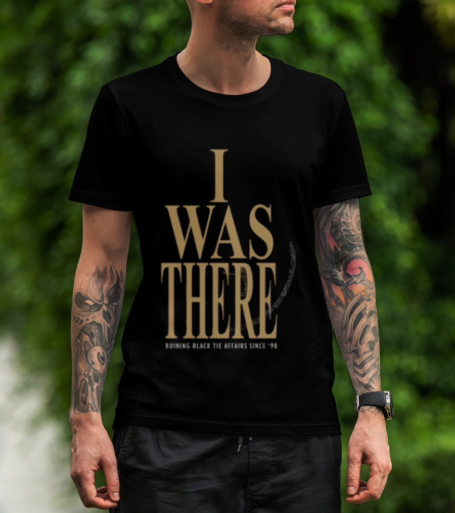 Garth Brooks Blame It All On My Roots The Arena Tour I Was There Ruining Black Tie Affairs Since '90 T-Shirt