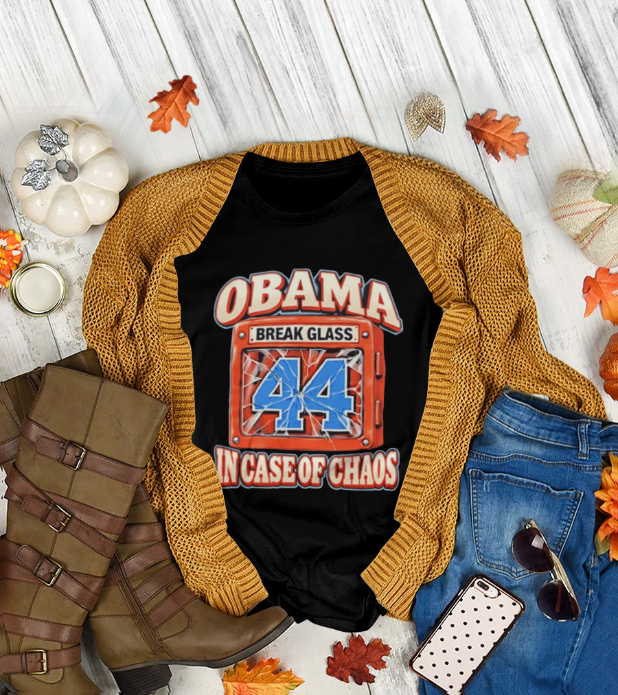Obama Break Glass 44 In Case of Chaos T-Shirt