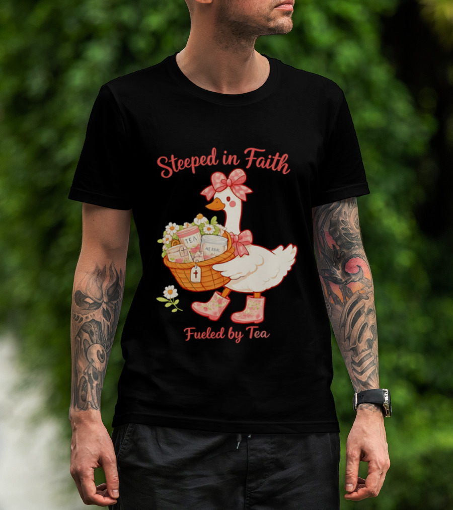 Steeped In Faith Fueled By Tea Goose With Basket And Flowers T-Shirt