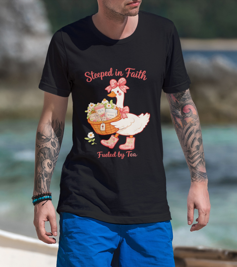 Steeped In Faith Fueled By Tea Goose With Basket And Flowers T-Shirt