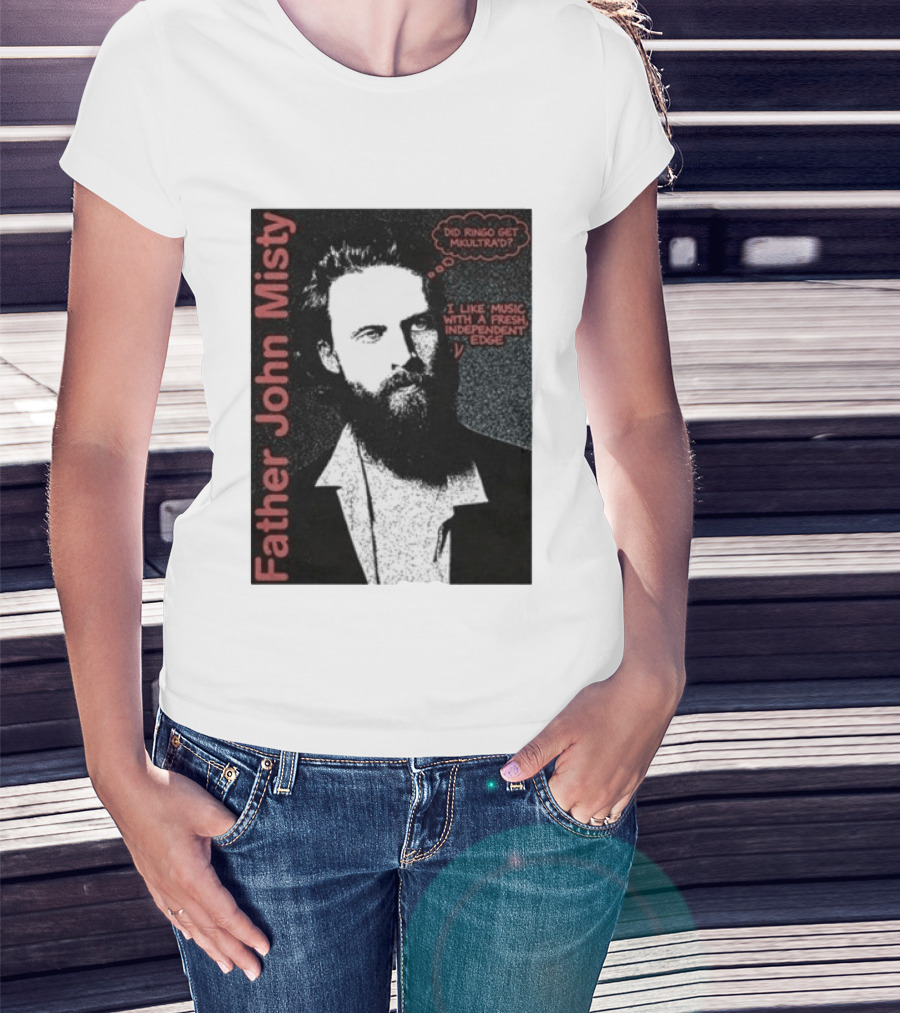 Father John Misty Did Ringo Get Multitrack Fresh Independent Edge T-Shirt