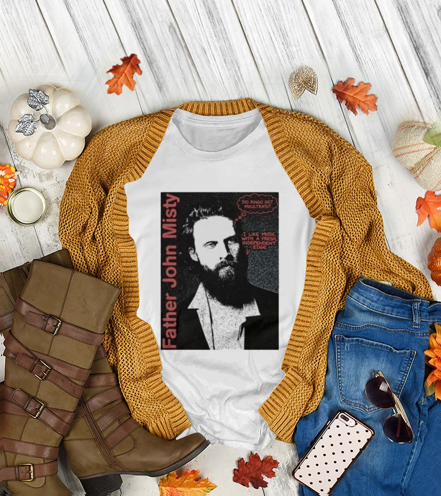 Father John Misty Did Ringo Get Multitrack Fresh Independent Edge T-Shirt