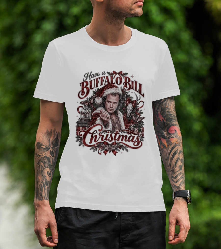 Have A Buffalo Bill Christmas Hannibal Silence Of The Lambs T-Shirt