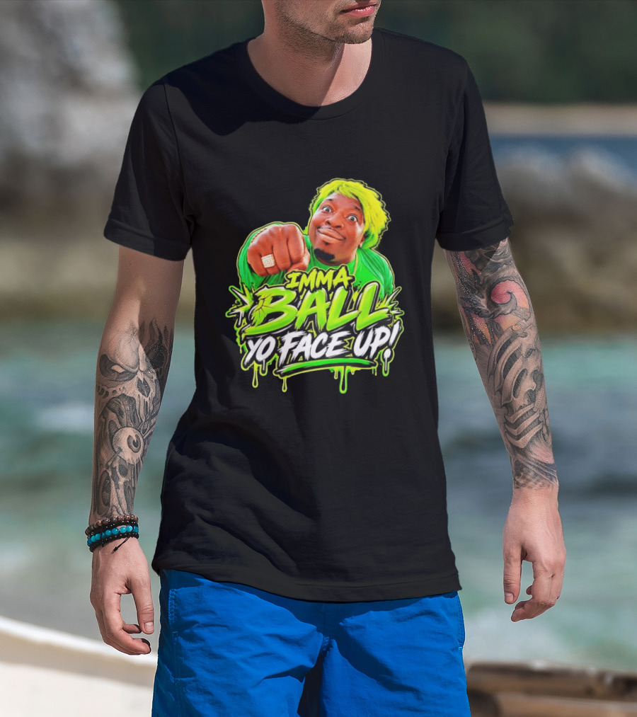 Imma Ball Yo Face Up Funny Meme Style Bright Green T-Shirt