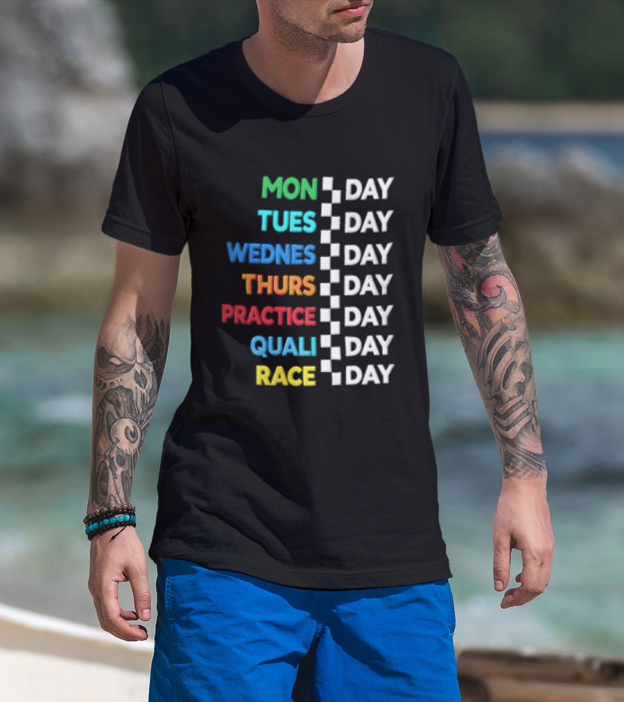 Mon Day Tues Day Wednes Day Thurs Day Practice Day Quali Day Race Day Racing Week Countdown T-Shirt