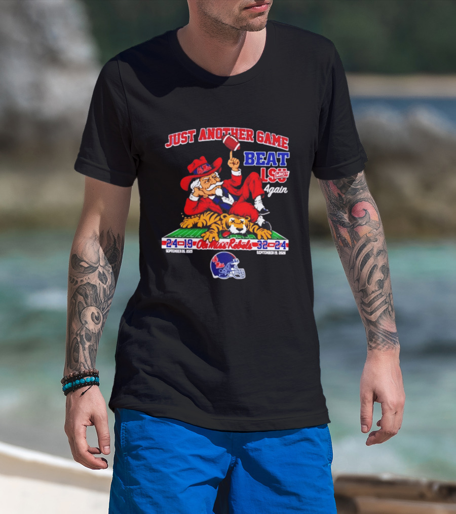 Just Another Game Beat LSU Again Ole Miss Rebels Victory September 30 2023 T-Shirt