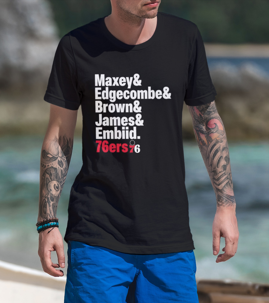 Philadelphia 76ers 2026 Maxey Edgecombe Brown James Embiid Lineup 76ers T-Shirt