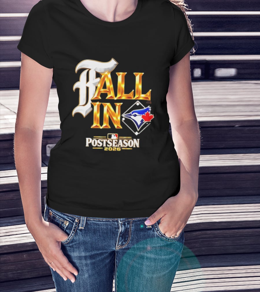 Fall In Toronto Blue Jays 2026 MLB Postseason T-Shirt