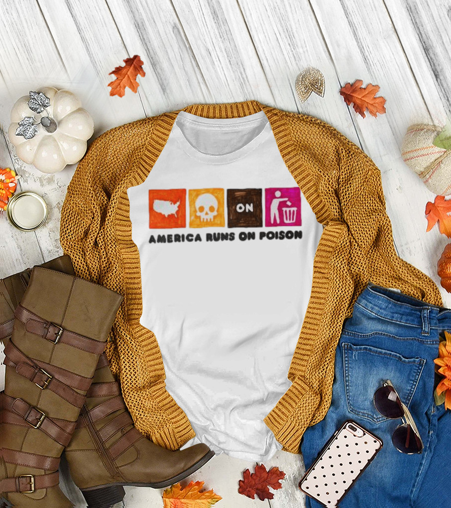 America Runs On Poison Asspizza Store T-Shirt