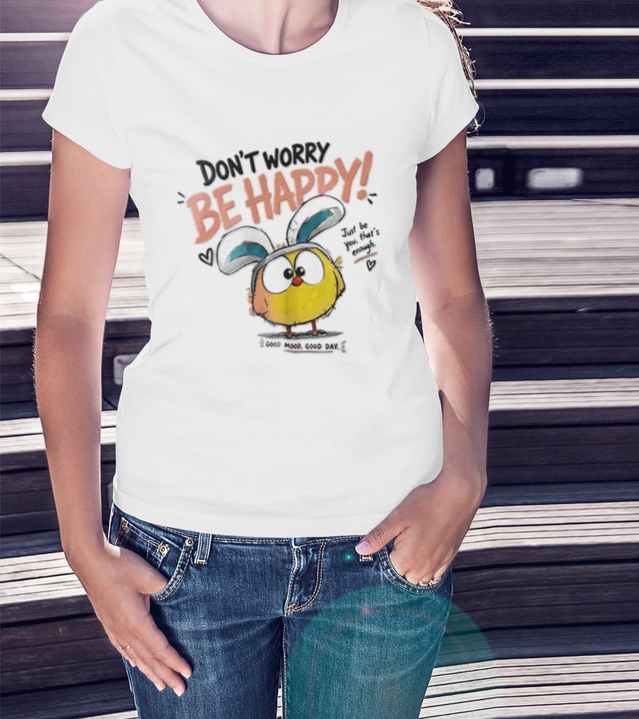 Don't Worry Be Happy Cute Cartoon Character Day T-Shirt