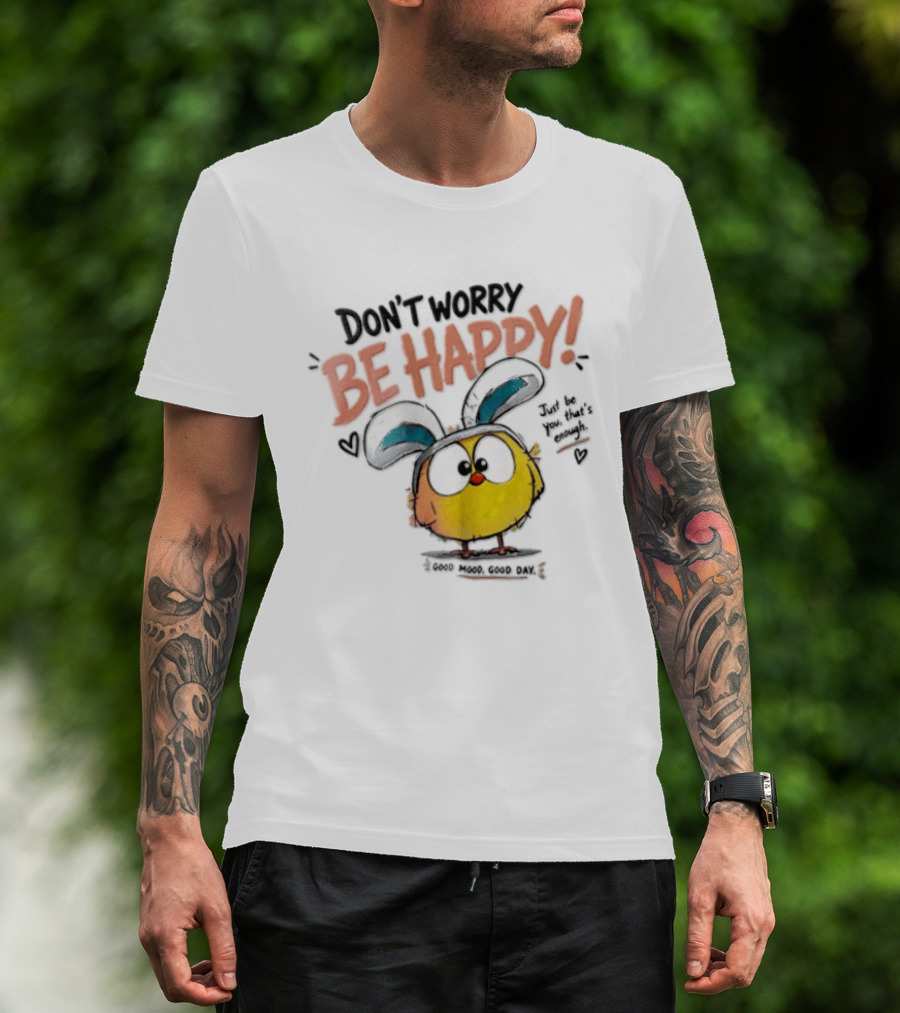 Don't Worry Be Happy Cute Cartoon Character Day T-Shirt