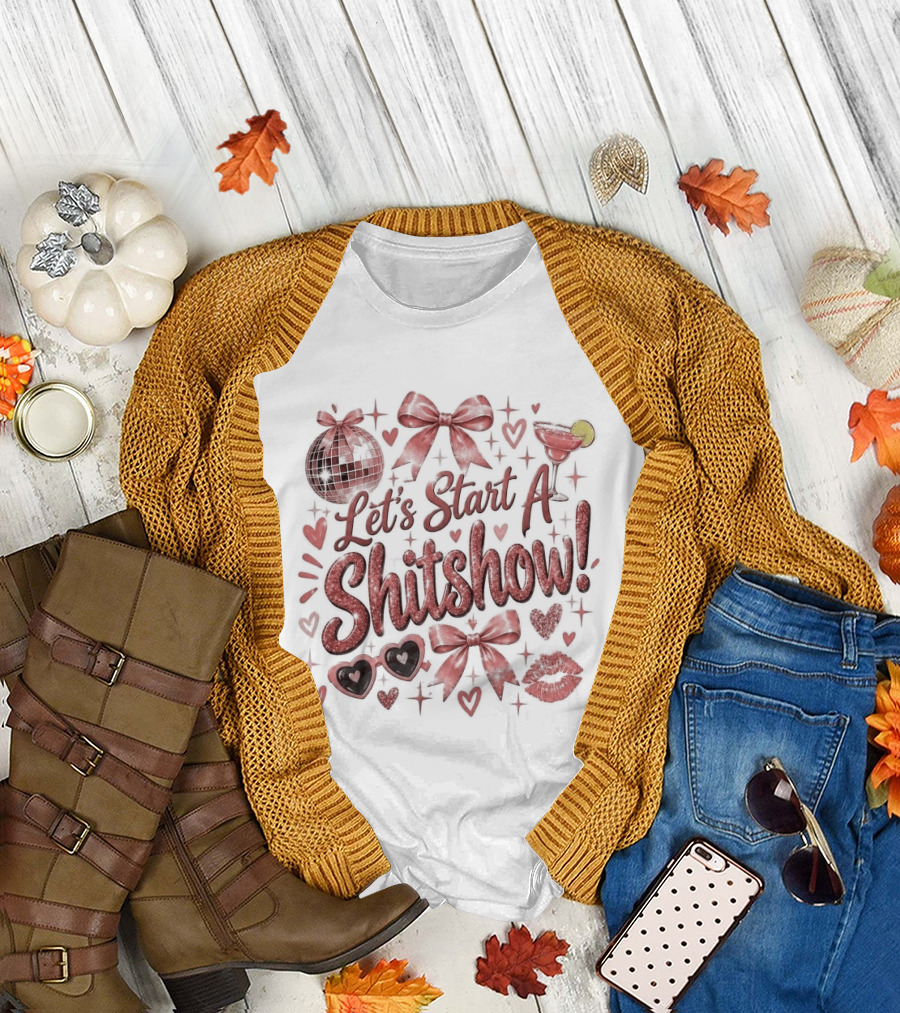 Let's Start A Shitshow Red Ribbons Hearts Sparkles Fun Party Mood T-Shirt