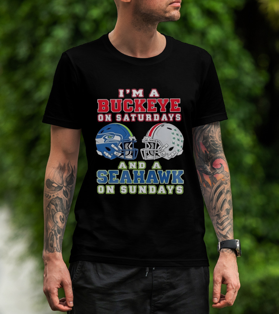 I'm A Buckeye On Saturdays And A Seahawk On Sundays Football Helmets T-Shirt