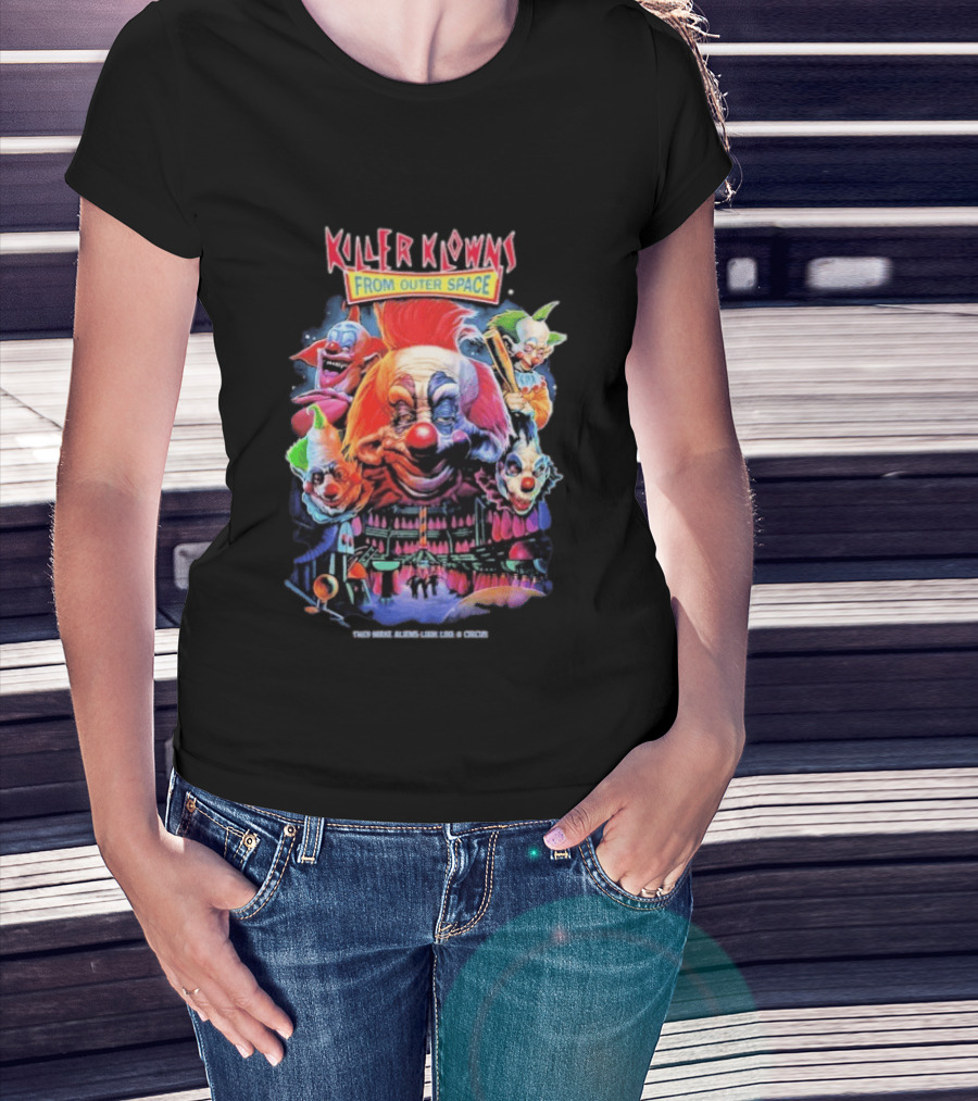 Killer Klowns From Outer Space They Make Aliens Look Join The Circus Creepy Clown Movie T-Shirt