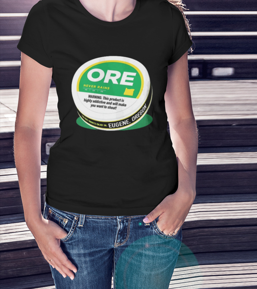 ORE Never Rains Eugene Oregon Highly Addictive College Football T-Shirt