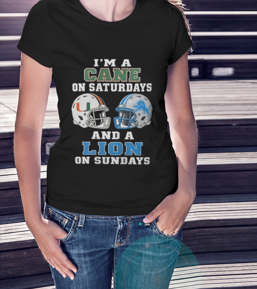 I'm A Cane On Saturdays And A Lion On Sundays Miami Hurricanes Detroit Lions T-Shirt