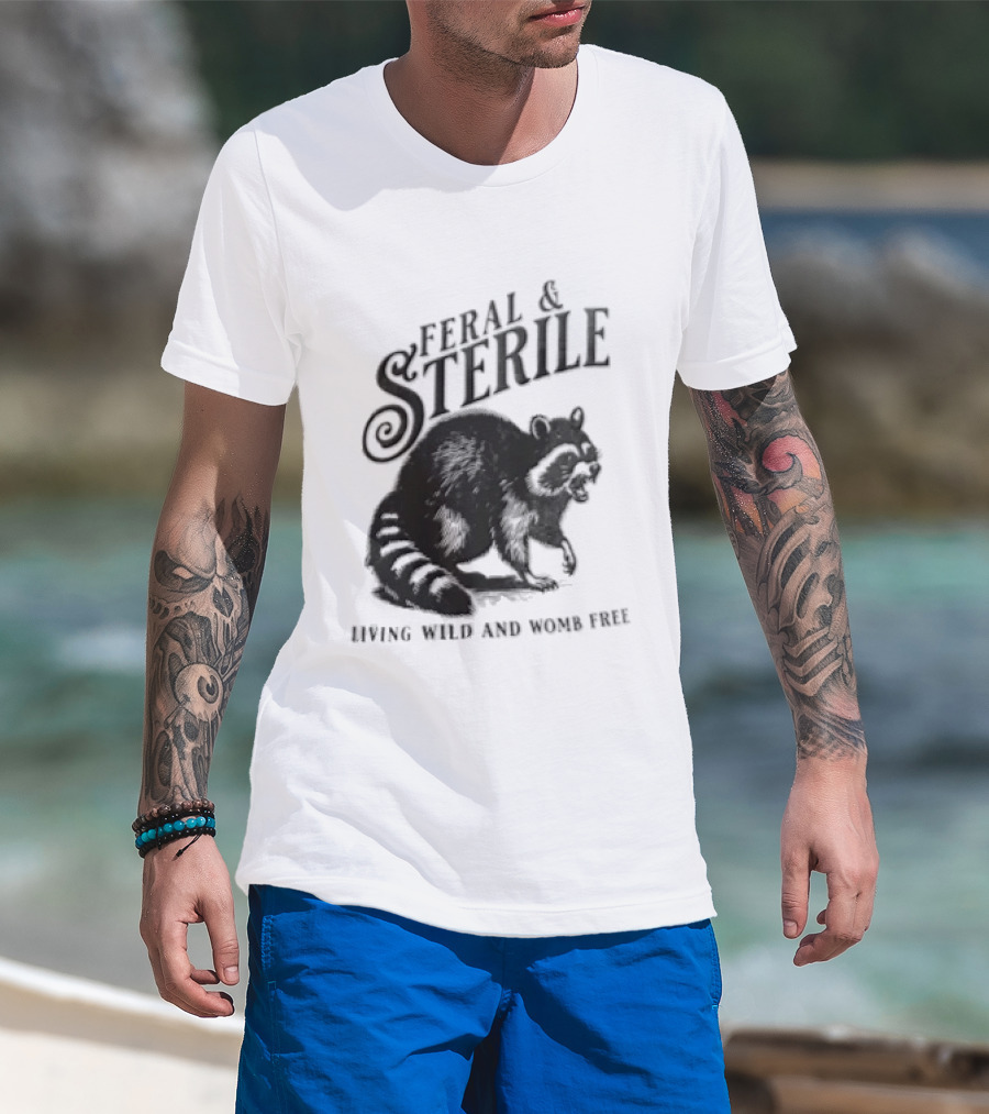 Feral And Sterile Living Wild And Womb Free Raccoon Snarling T-Shirt