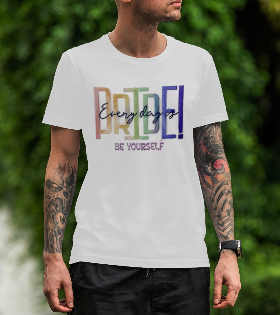 Pride Rainbow Every Day Is BE Yourself T-Shirt