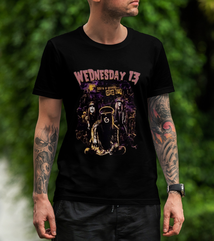 Wednesday 13 Life's A Grave Dig It T-Shirt