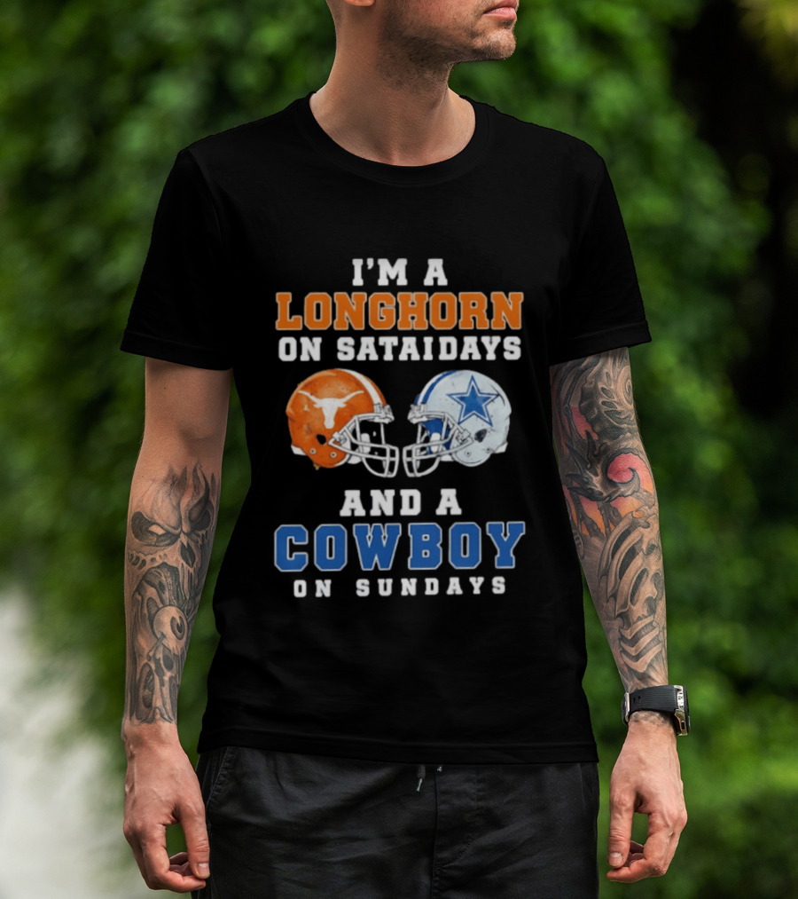 I'm A Longhorn On Saturdays And A Cowboy On Sundays Football Helmets T-Shirt