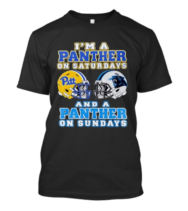 I'm A Panther On Saturdays Pitt Football And A Panther On Sundays Carolina Football T-Shirt