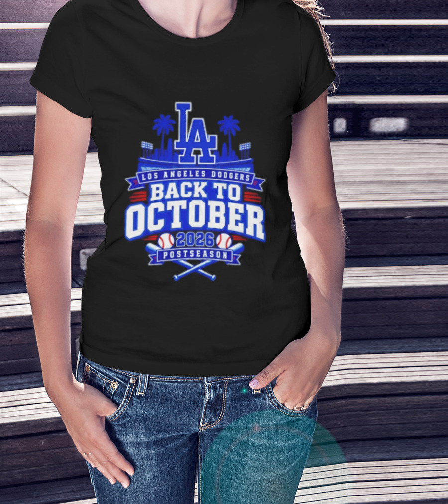 LA Los Angeles Dodgers 2026 Back To October Postseason Baseball Skyline T-Shirt