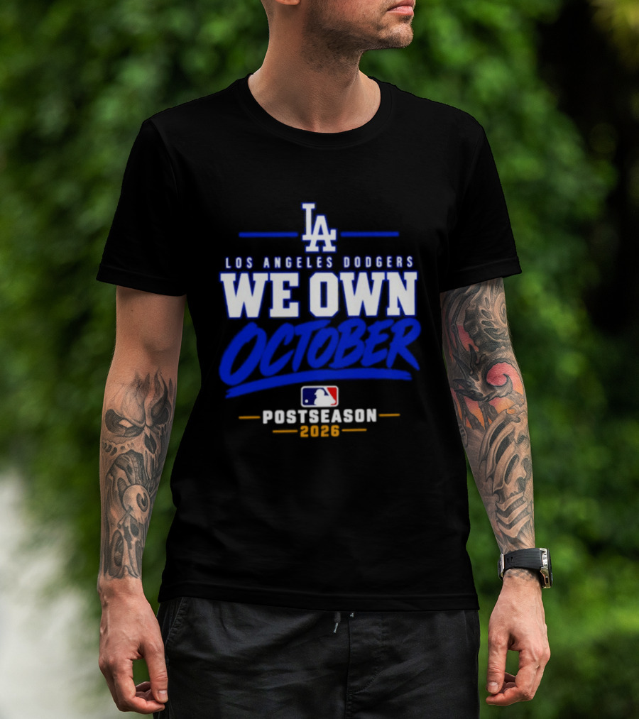 Los Angeles Dodgers We Own October 2026 Postseason MLB T-Shirt